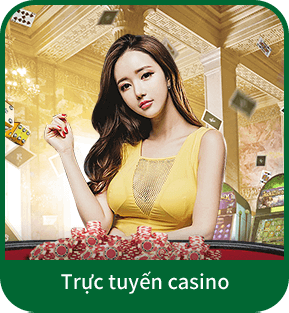 trực tuyến casino